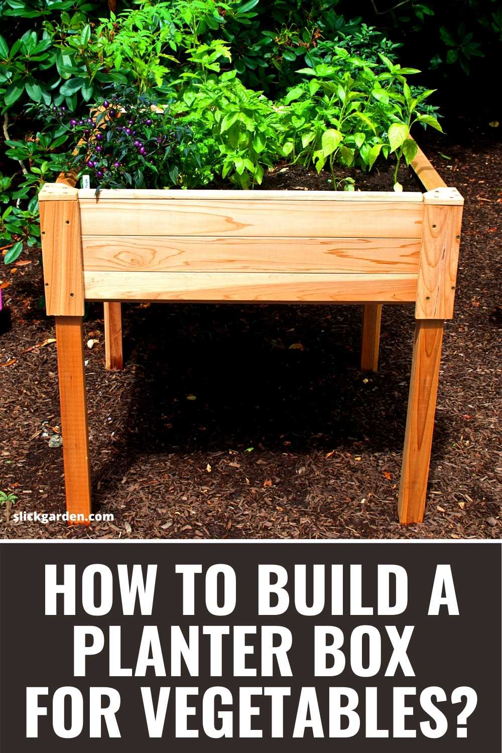 HOW TO BUILD A PLANTER BOX FOR VEGETABLES? – Slick Garden